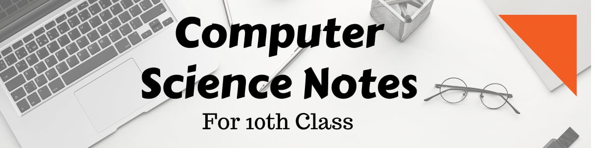 10th Class Computer Science Notes All Chapters Taleem City